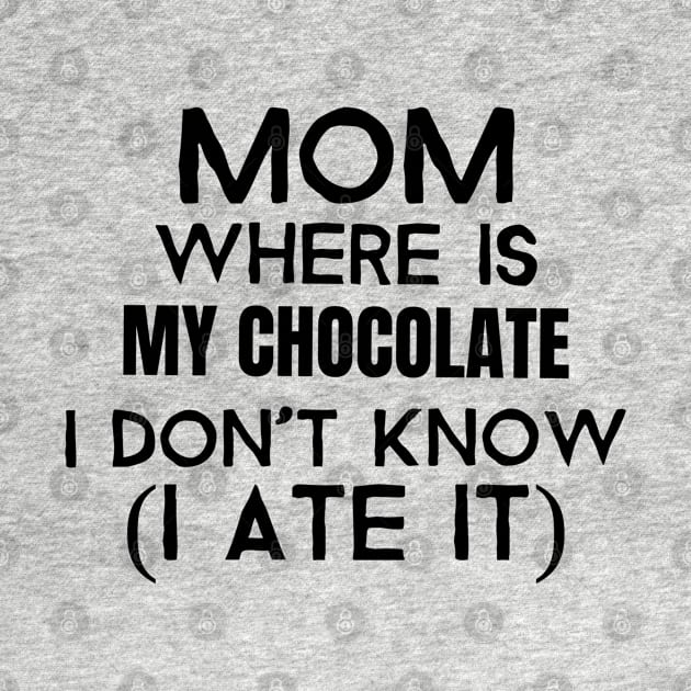 Mom, where is my chocolate I ate it- black by Josephsfunhouse